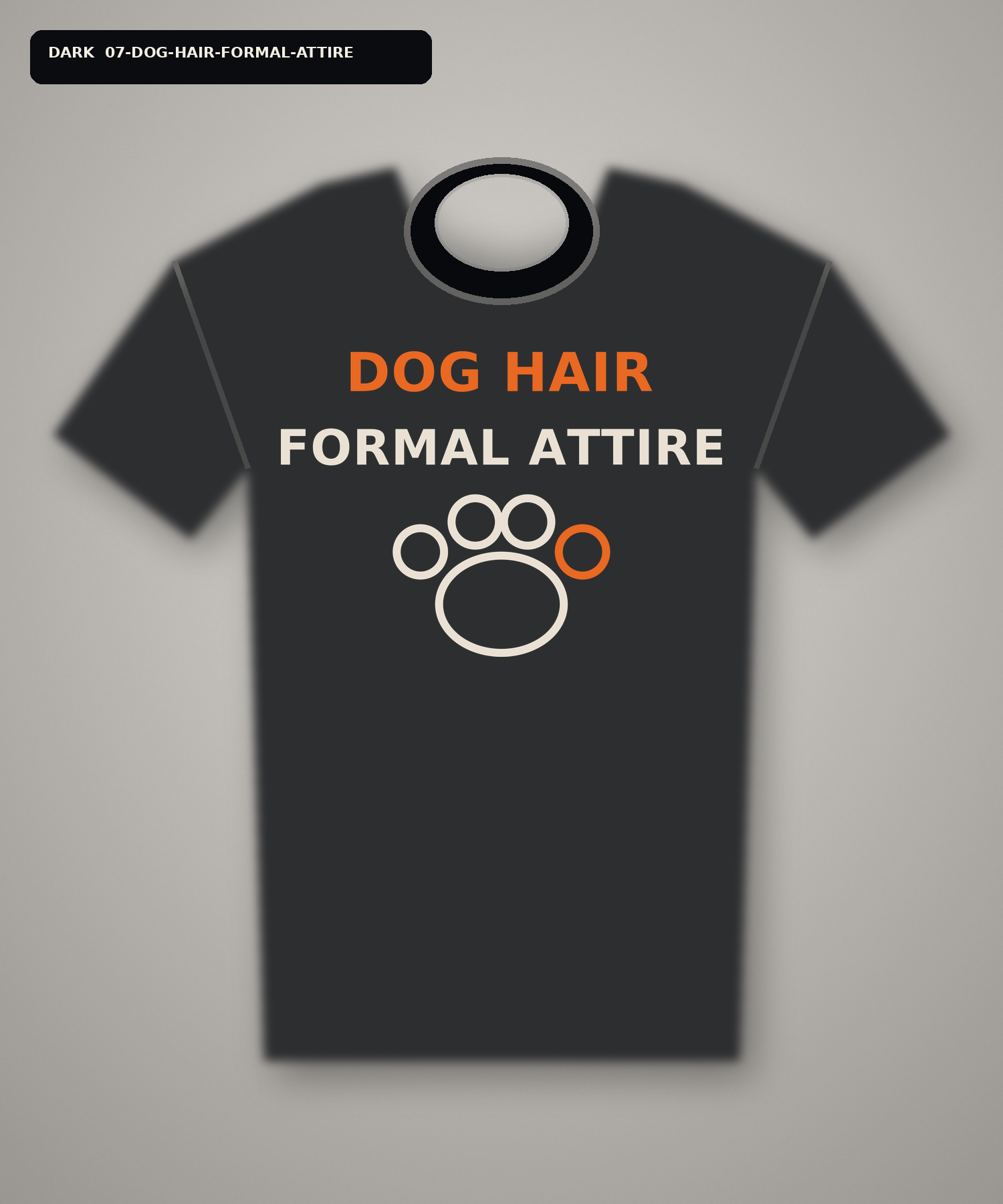 Dark T-shirt mockup reading Dog Hair Formal Attire with a paw-print icon.