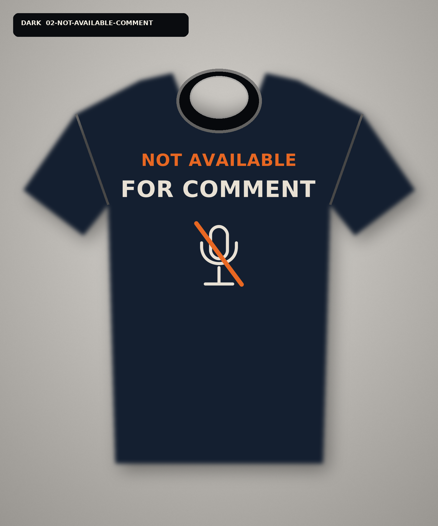 Dark T-shirt mockup reading Not Available for Comment with a crossed microphone icon.